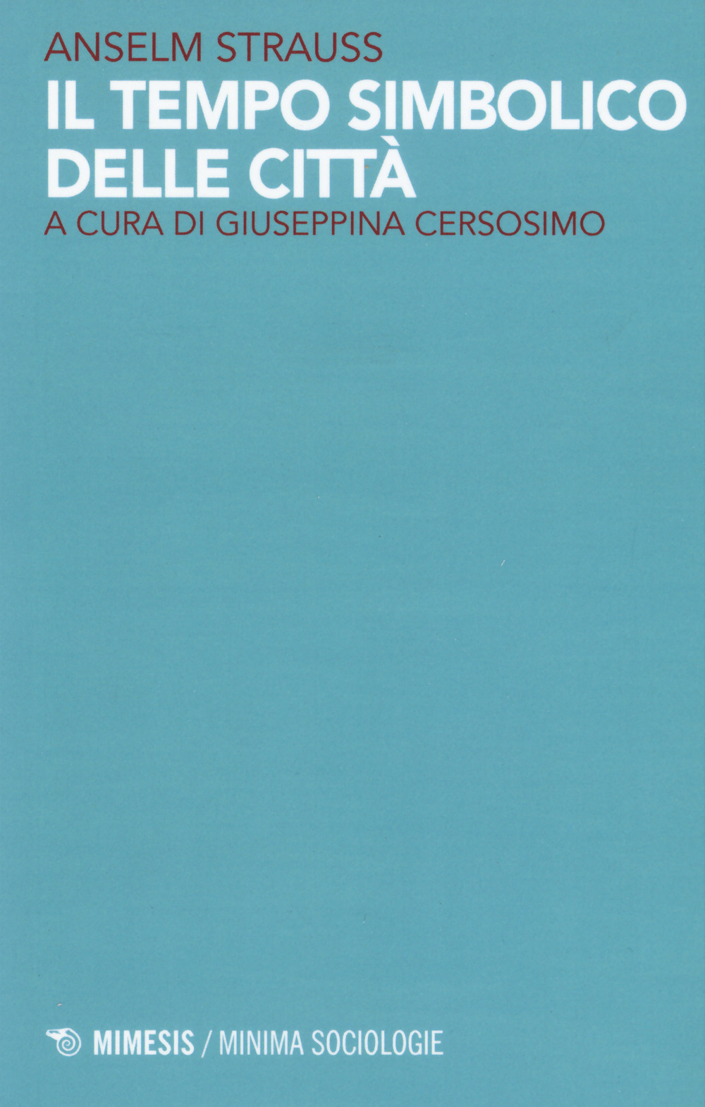 Libro tempo simbolico delle città di Anselm L. Strauss - ean 9788857538983 - Mimesis