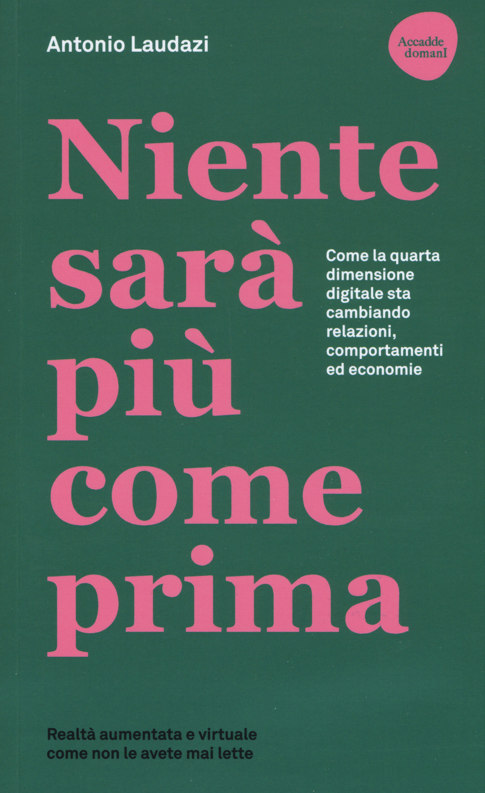 Libro Niente sarà più come prima. Come la quarta dimensione digitale sta cambiando relazioni