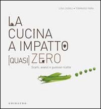 Libro cucina a impatto (quasi) zero. Scarti