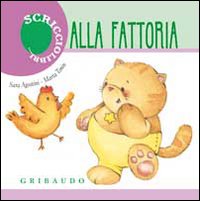 Libro Alla fattoria. Scricciolibri di Sara Agostini; Marta Tonin - ean 9788858001011 - Gribaudo