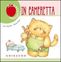 Libro In cameretta. Scricciolibri di Sara Agostini; Marta Tonin - ean 9788858001080 - Gribaudo