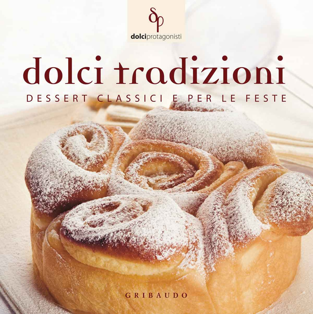 Libro Dolci tradizioni. Dessert classici e per le feste di  - ean 9788858001646 - Gribaudo
