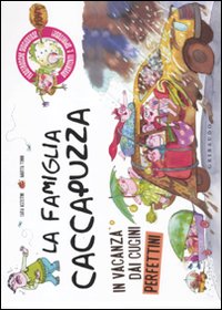 Libro famiglia Caccapuzza. In vacanza dai cugini perfettini di Sara Agostini; Marta Tonin - ean 9788858002032 - Gribaudo