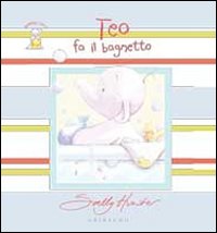 Libro Teo fa il bagnetto di Sally Hunter - ean 9788858002216 - Gribaudo