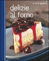 Libro Delizie al forno di  - ean 9788858002285 - Gribaudo