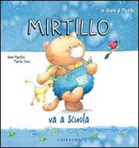Libro Mirtillo va a scuola di Sara Agostini - ean 9788858003787 - Gribaudo