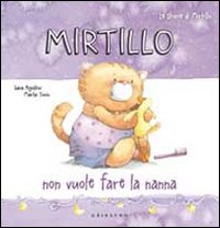 Libro Mirtillo non vuole fare la nanna di Sara Agostini; Marta Tonin - ean 9788858003800 - Gribaudo