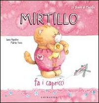 Libro Mirtillo fa i capricci di Sara Agostini - ean 9788858003817 - Gribaudo