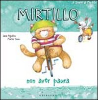 Libro Mirtillo non aver paura di Sara Agostini; Marta Tonin - ean 9788858005255 - Gribaudo
