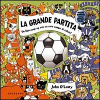 Libro grande partita. Libro pop-up di John O'Leary - ean 9788858005835 - Gribaudo