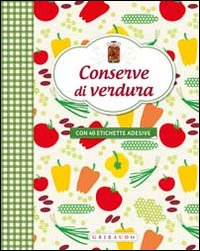 Libro Conserve di verdura. Con adesivi di  - ean 9788858006641 - Gribaudo