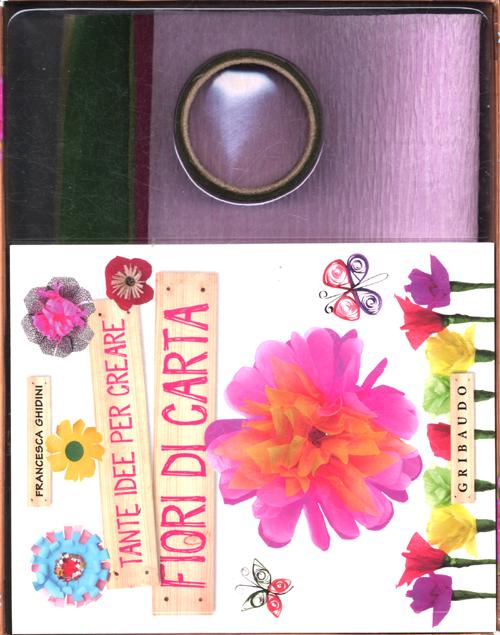 Libro Tante idee per creare fiori di carta di Francesca Ghidini - ean 9788858007235 - Gribaudo