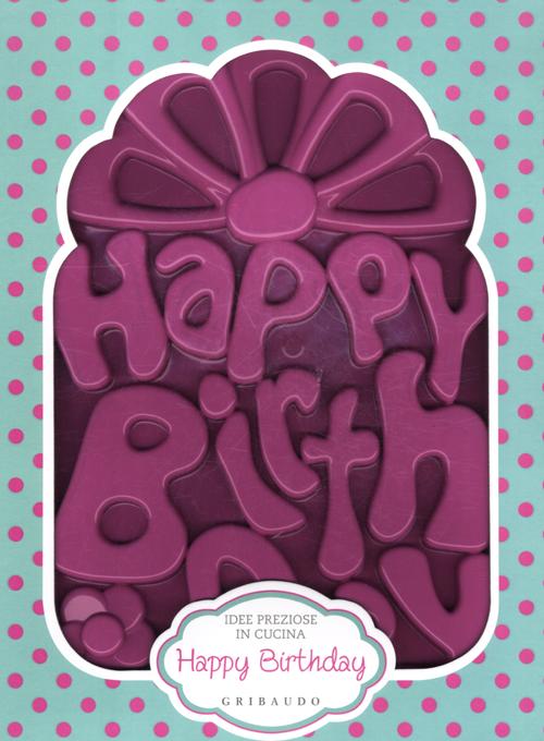Libro Happy birthday di  - ean 9788858007372 - Gribaudo