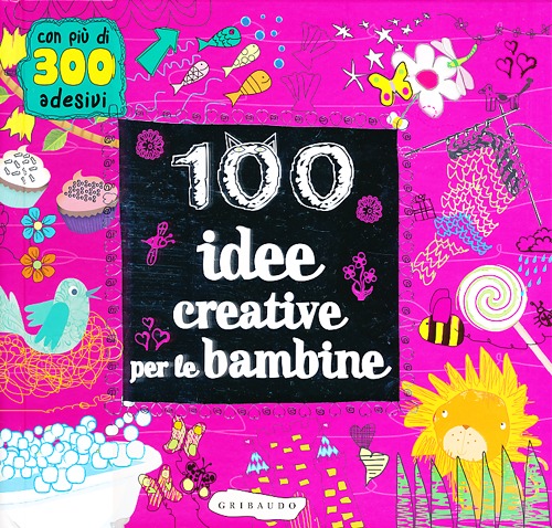 Libro 100 idee creative per le bambine di  - ean 9788858007686 - Gribaudo