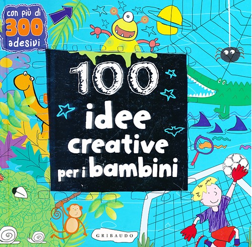 Libro 100 idee creative per i bambini di  - ean 9788858007693 - Gribaudo