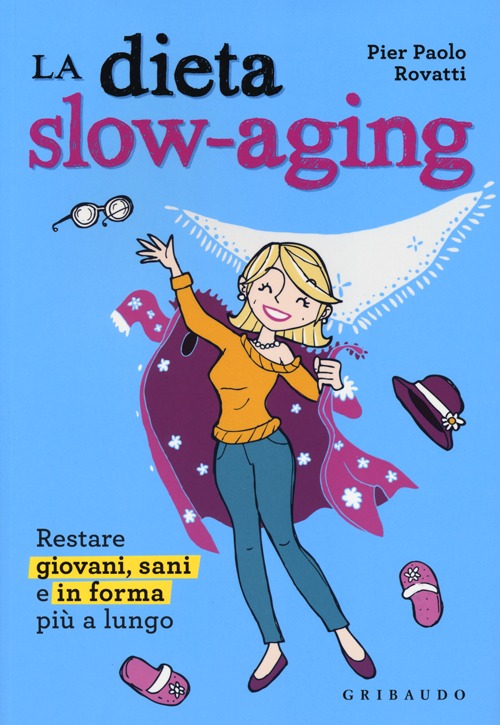 Libro Dieta slow-aging. Restare giovani