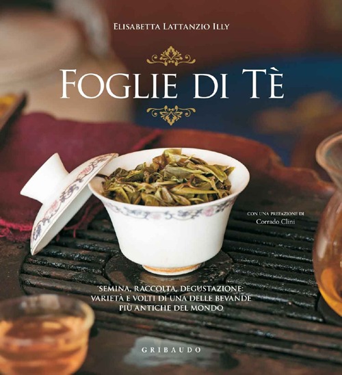 Libro Foglie di tè di Elisabetta Illy Lattanzio - ean 9788858007730 - Gribaudo