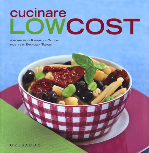 Libro Cucinare low cost di Emanuela Tediosi - ean 9788858008379 - Gribaudo