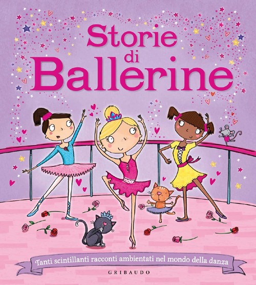 Libro Storie di ballerine. Tanti scintillanti racconti ambientati nel mondo della danza di Sue McMillan - ean 9788858008737 - Gribaudo
