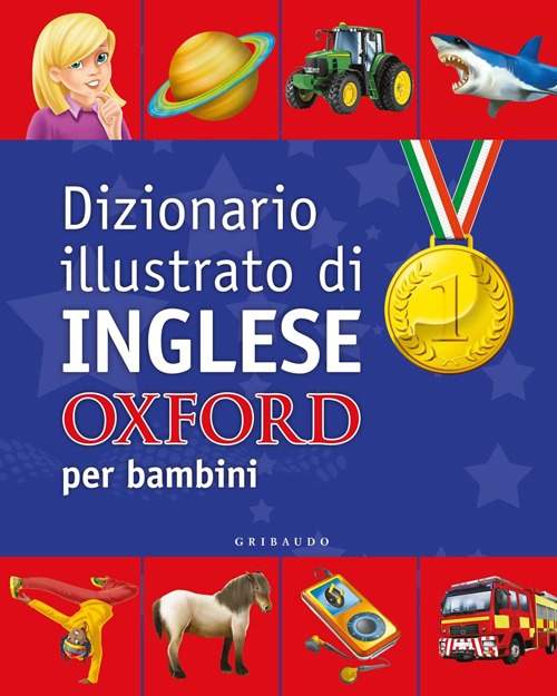 Libro Dizionario illustrato di inglese Oxford per bambini di  - ean 9788858009109 - Gribaudo