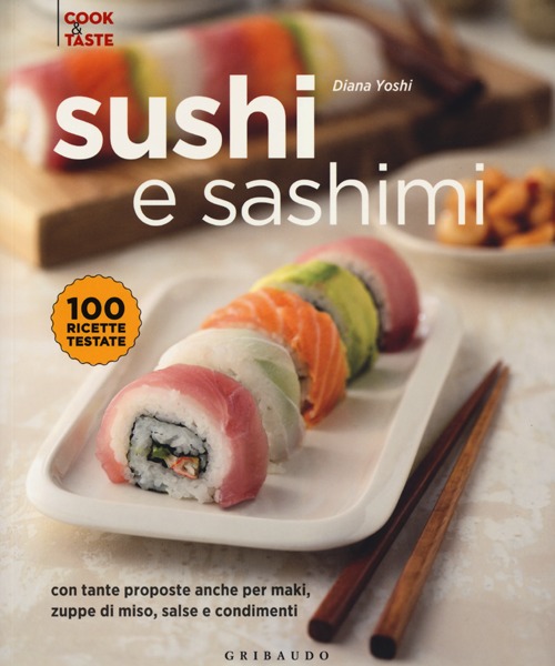 Libro Sushi e sashimi. Con tante proposte anche per maki