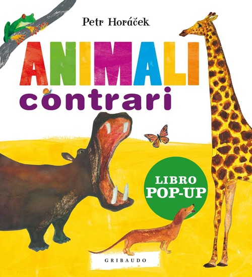 Libro Animali contrari. Libro pop-up di Petr Horácek - ean 9788858009864 - Gribaudo