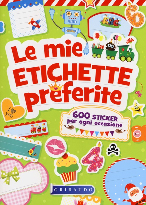 Libro mie etichette preferite. 600 sticker per ogni occasione di  - ean 9788858009949 - Gribaudo