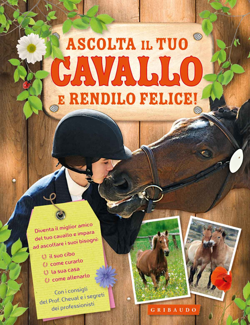 Libro Ascolta il tuo cavallo e rendilo felice! di Charlotte Clergeau; Laure Marandet - ean 9788858010013 - Gribaudo
