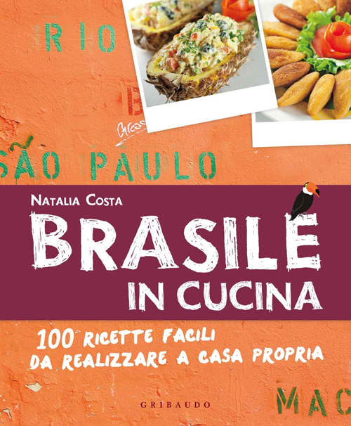 Libro Brasile in cucina. 100 ricette facili da realizzare a casa propria di Natalia Costa - ean 9788858010167 - Gribaudo