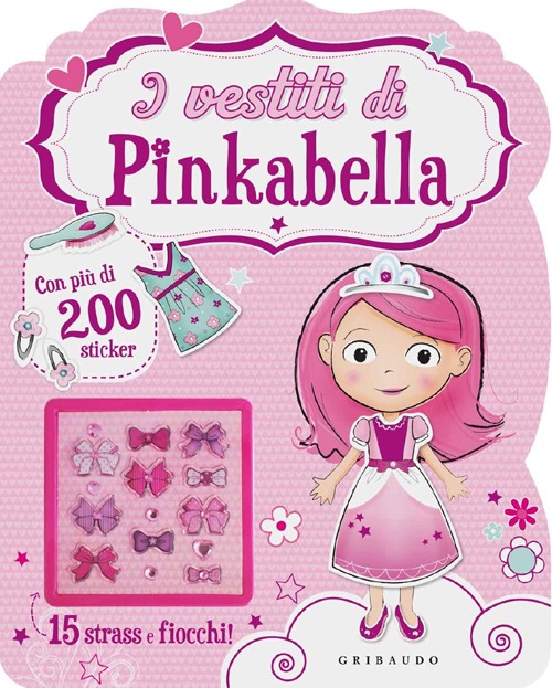 Libro vestiti di Pinkabella. Con adesivi di Tracey Kelly; Karen Wolcott; Doreen M. Marts - ean 9788858010327 - Gribaudo