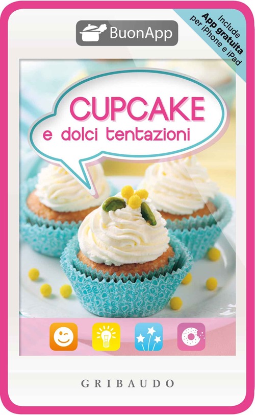 Libro Cupcake e dolci tentazioni. Con App per iPhone e iPad di  - ean 9788858010464 - Gribaudo