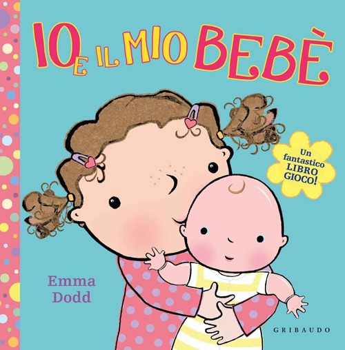 Libro Io e il mio bebé. Libro pop-up di Emma Dodd - ean 9788858010761 - Gribaudo