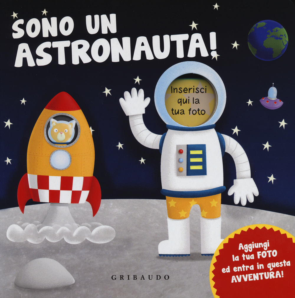 Libro Sono un astronauta! di Nick Ackland; Ed Meyer - ean 9788858010808 - Gribaudo
