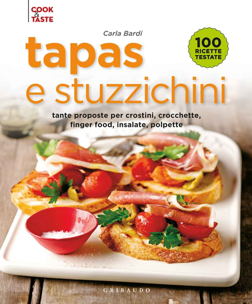 Libro Tapas e stuzzichini. Tante proposte per crostini