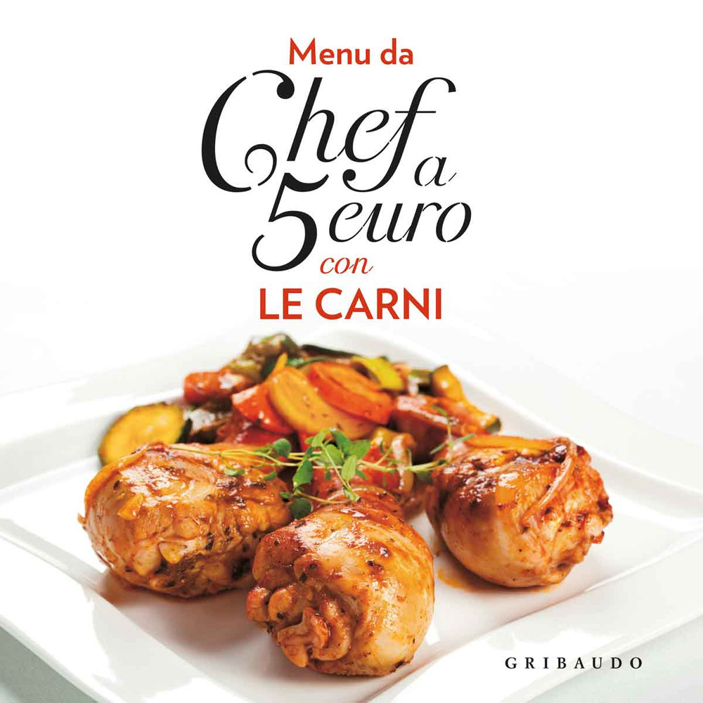 Libro Menu da chef a 5 euro. Con le carni di  - ean 9788858010921 - Gribaudo