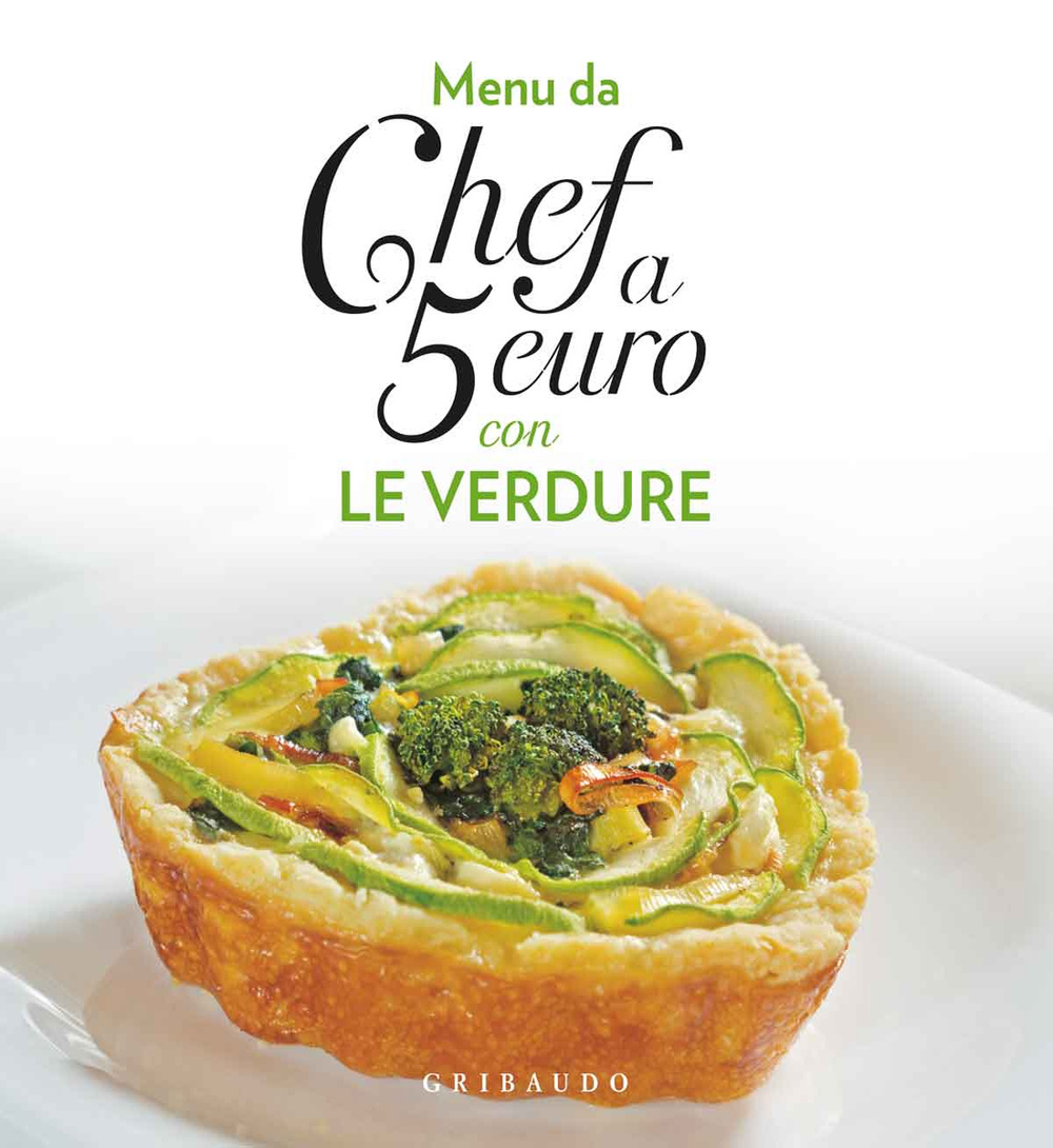 Libro Menu da chef a 5 euro. Con le verdure di  - ean 9788858010945 - Gribaudo