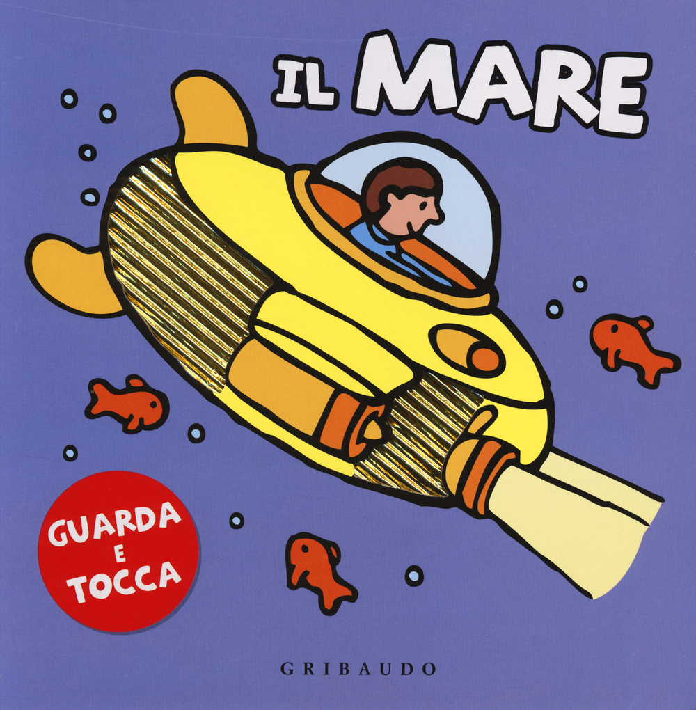 Libro mare. Guarda e tocca di Gerald Hawksley - ean 9788858011058 - Gribaudo