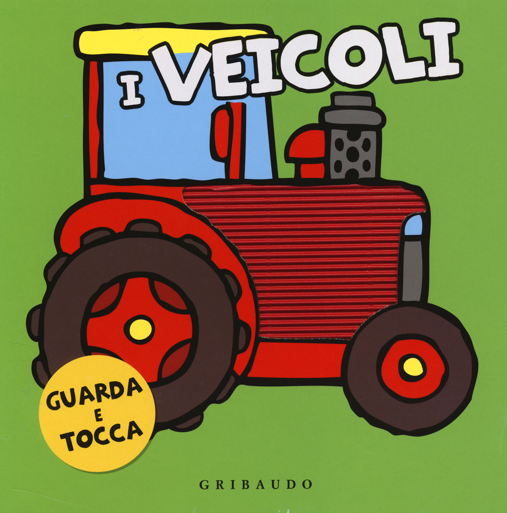 Libro veicoli. Guarda e tocca di Gerald Hawksley - ean 9788858011065 - Gribaudo