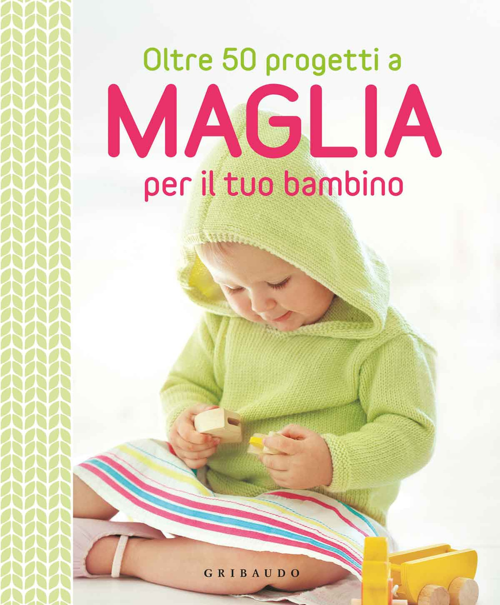 Libro Oltre 50 progetti a maglia per il tuo bambino di  - ean 9788858011195 - Gribaudo