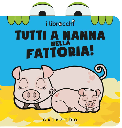 Libro Tutti a nanna nella fattoria! I librocchi di Giacinto Attanasio; Cristina Zonni - ean 9788858011614 - Gribaudo