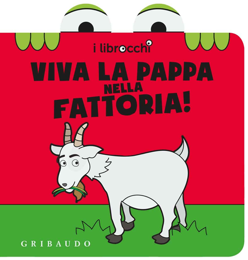 Libro Viva la pappa nella fattoria! I librocchi di Giacinto Attanasio; Cristina Zonni - ean 9788858011621 - Gribaudo