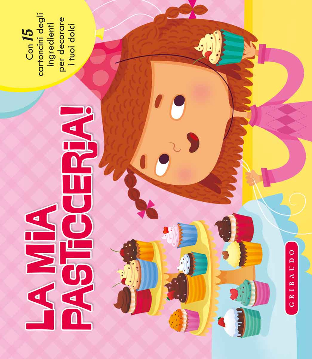 Libro mia pasticceria! di  - ean 9788858011782 - Gribaudo