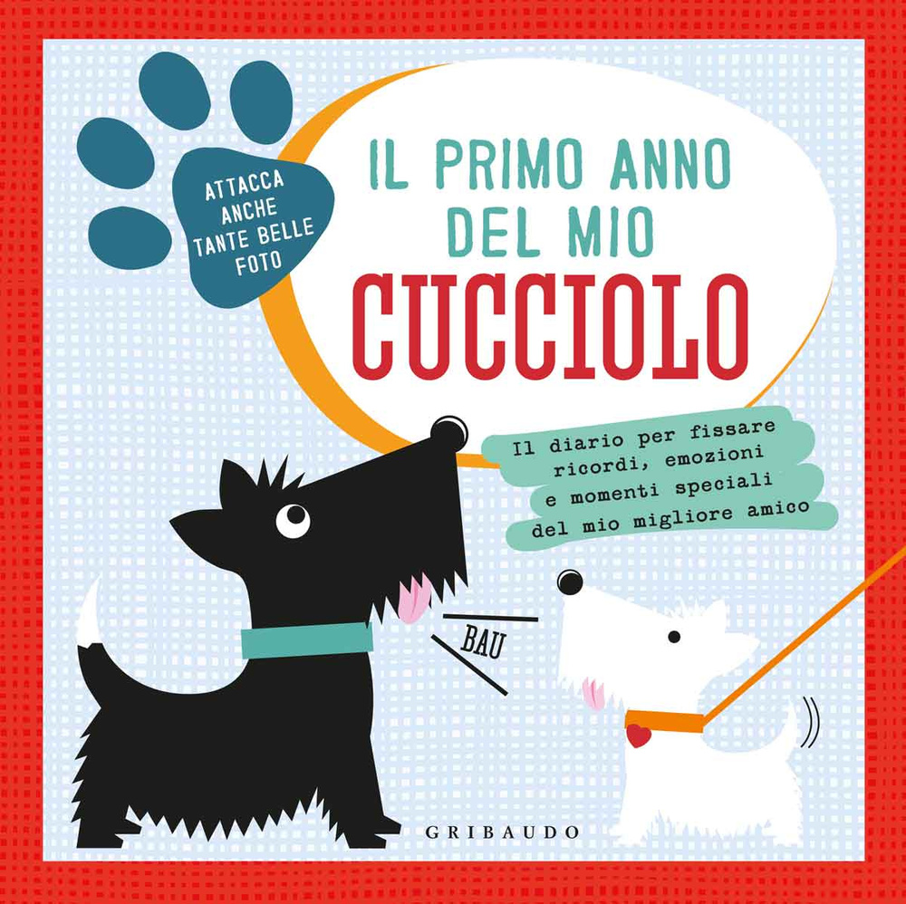 Libro primo anno del mio cucciolo. Il diario per fissare ricordi