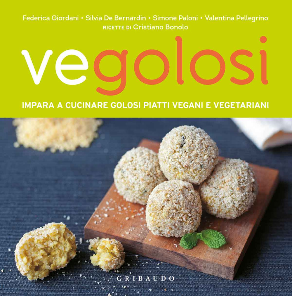 Libro Vegolosi. Impara a cucinare golosi piatti vegani e vegetariani di Federica Giordani; Silvia De Bernardin; Simone Paloni; Valentina Pellegrino - ean 9788858012345 - Gribaudo