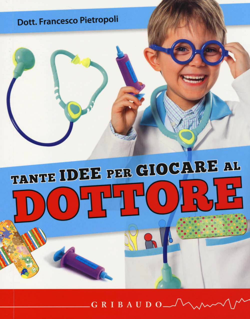 Libro Tante idee per giocare al dottore di Francesco Pietropoli - ean 9788858012581 - Gribaudo