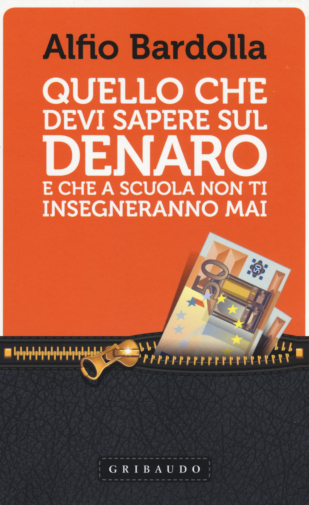 Libro Quello che devi sapere sul denaro. E che a scuola non ti insegneranno mai di Alfio Bardolla - ean 9788858012901 - Gribaudo