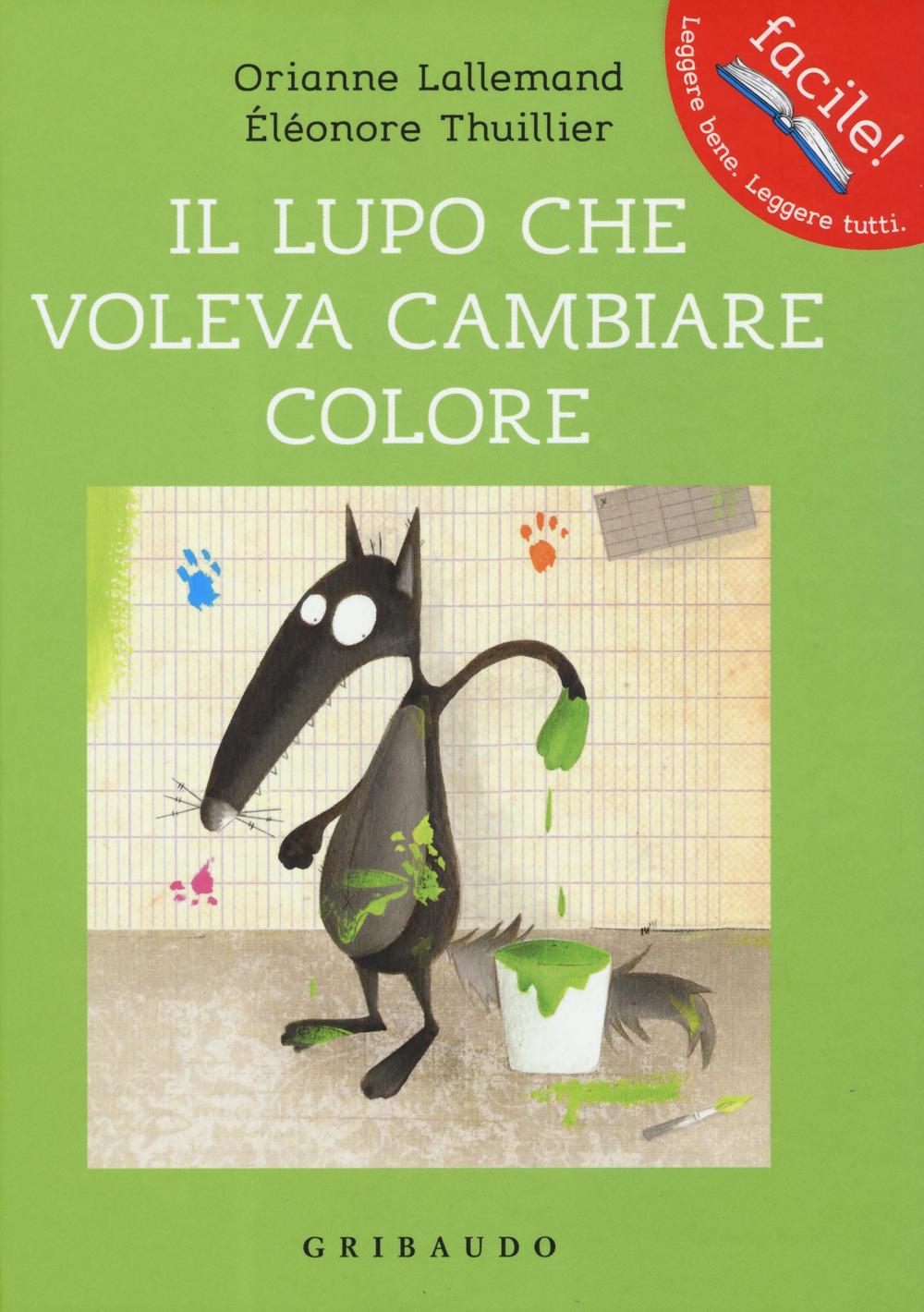 Libro lupo che voleva cambiare colore. Amico lupo di Orianne Lallemand - ean 9788858015759 - Gribaudo