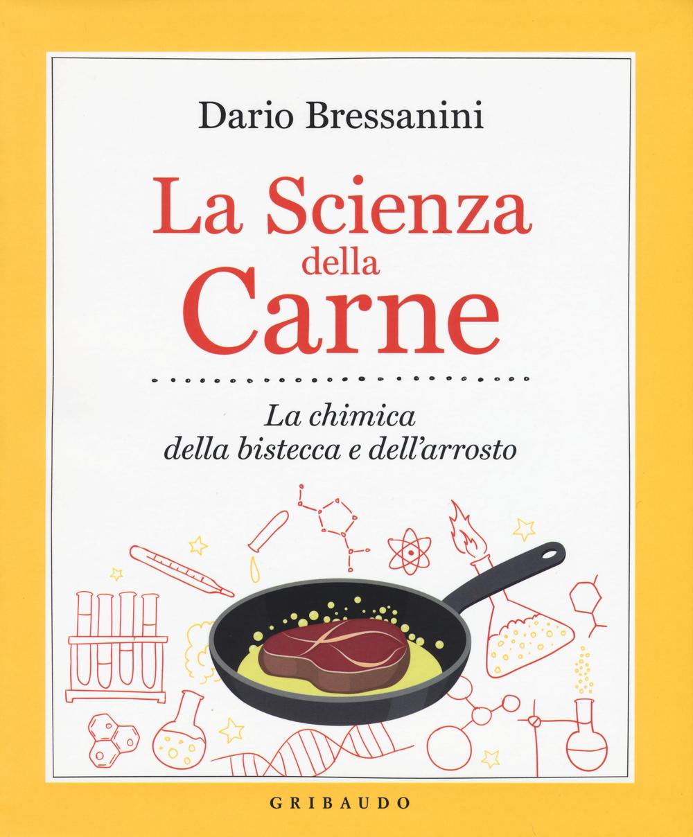 Libro scienza della carne. La chimica della bistecca e dell'arrosto di Dario Bressanini - ean 9788858016022 - Gribaudo