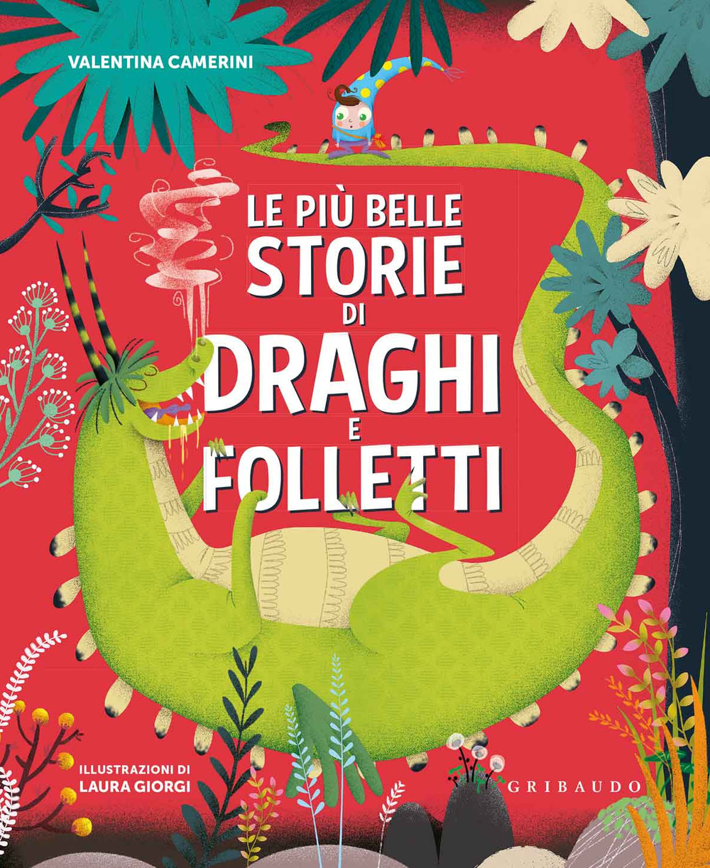 Libro più belle storie di draghi e folletti di Valentina Camerini - ean 9788858018859 - Gribaudo