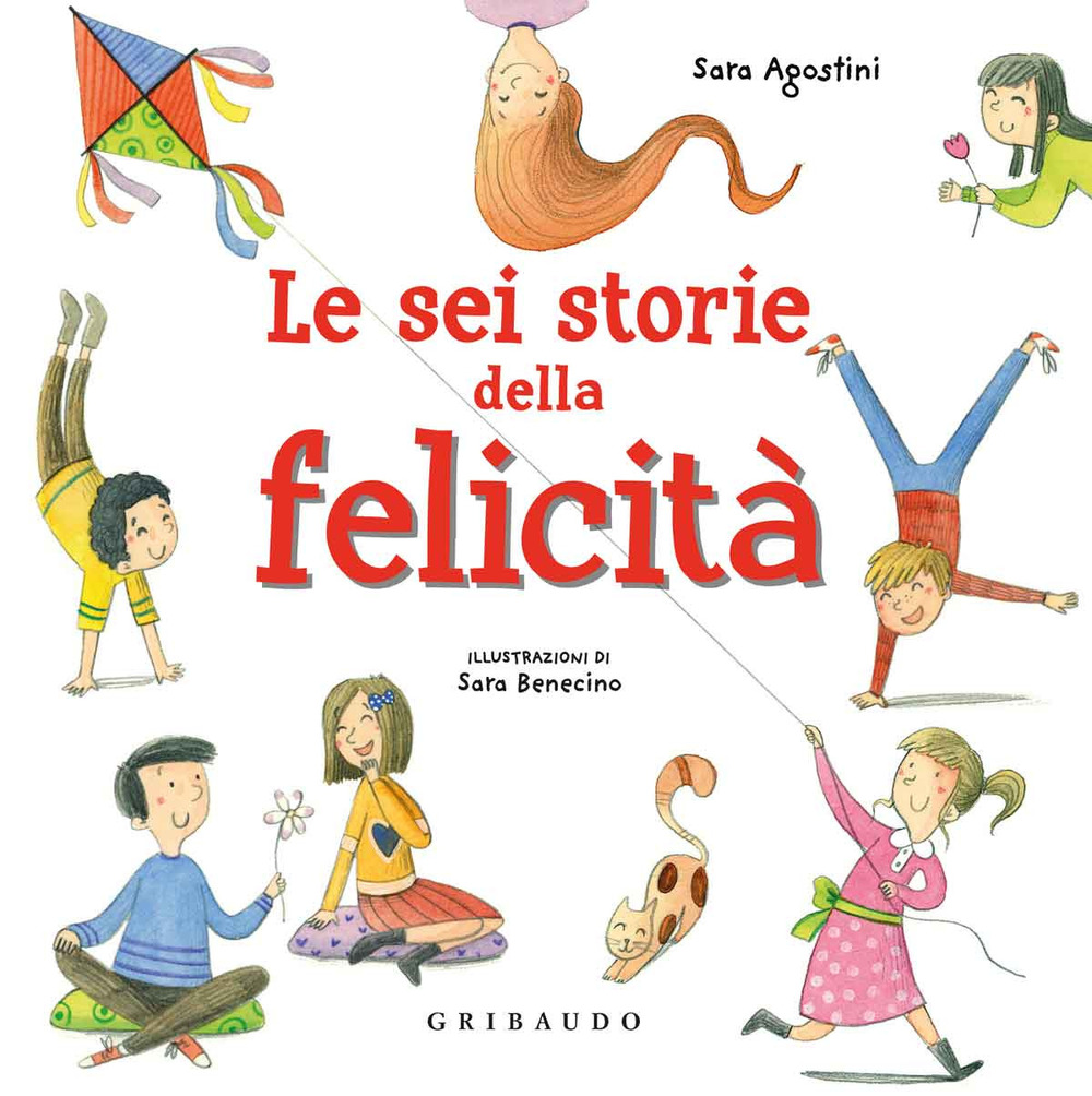 Libro sei storie della felicità di Sara Agostini - ean 9788858022016 - Gribaudo